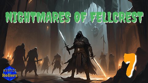 Nightmares of Fellcrest Ep. 7 | Rustic Rollers