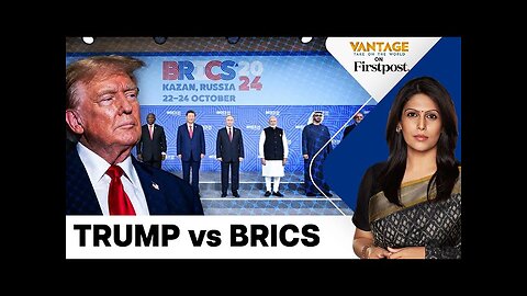 Trump Warns BRICS Against De-dollarisation With 100% Tariff Threat | Vantage with Palki Sharma