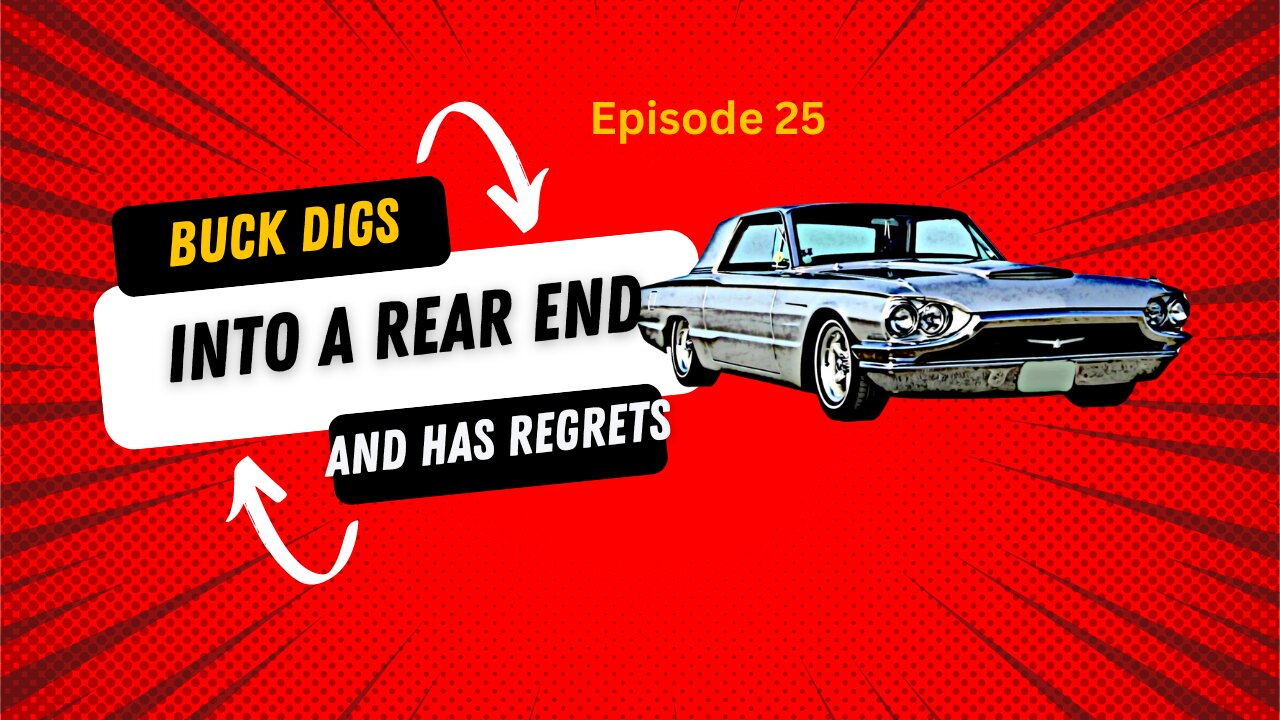 Buck Digs Into a Rear End - Ford Thunderbird- Episode 25