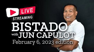 Bistado with Jun Capulot | Monday, February 6, 2023