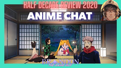 Anime Chat: Half Decade Review: 2020