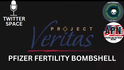 Project Veritas | Pfizer Fertility Bombshell