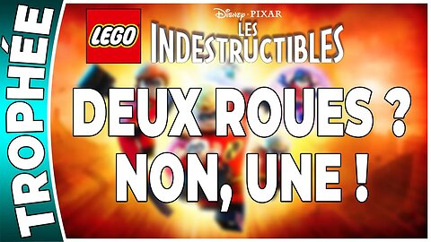 LEGO : Les Indestructibles - Trophée - DEUX ROUES ? NON, UNE ! [FR PS3]