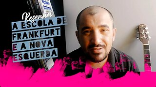 A ESCOLA DE FRUNKFURT E A NOVA ESQUERDA - FERNANDO CEDRO