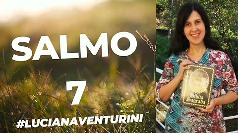 Salmo 7 #lucianaventurini #desenvolvimentopessoal #vivermelhor #salmo