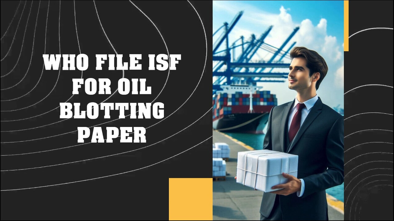 Unveiling the Secrets of Importer Security Filing for Oil Blotting Paper