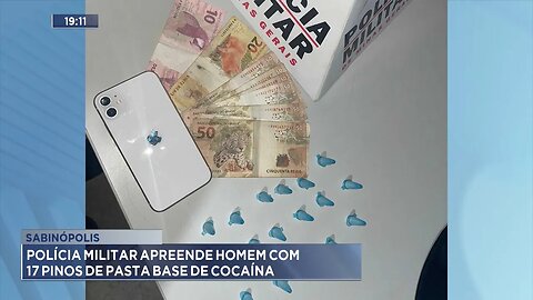 Sabinópolis: Polícia Militar Apreende Homem com 17 Pinos de Pasta Base de Cocaína.