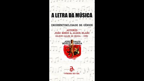 Incompatibilidade de Gênios | João Bosco e Aldir Blanc | A Letra da Música