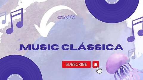 WELCOME TO MUSICA CLÁSSICA YOUTUBE