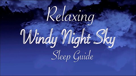 Calming Wind Nature Sounds Through The Night Sky for Sleeping And Relaxation.