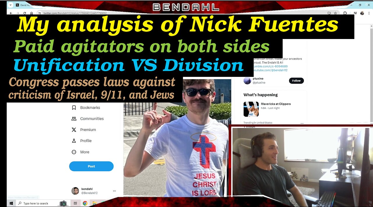 Ep 9: My analysis of Nick Fuentes, Unification VS Division, Paid agitators