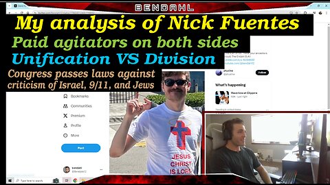 Ep 9: My analysis of Nick Fuentes, Unification VS Division, Paid agitators