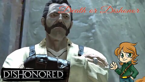 Betrayal, Mercy | Dishonored Ep 15