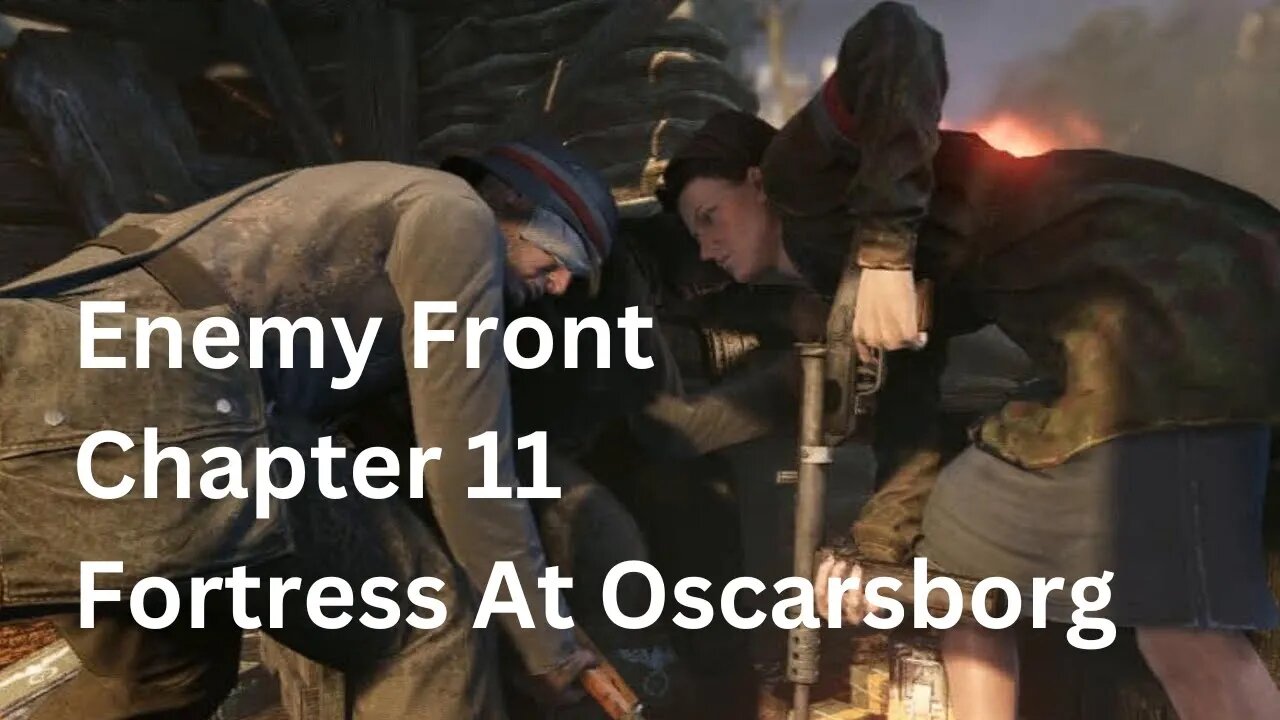 Enemy Front chapter 11 Fortress at Oscarsborg Full Game No Commentary HD 4K