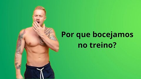 Por que bocejamos durante o treino?