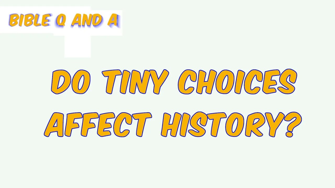 Do Tiny Choices Affect History?