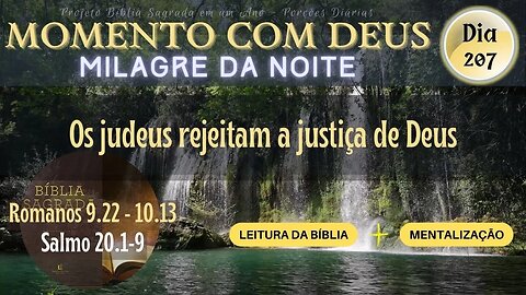 MOMENTO COM DEUS - MILAGRE DA NOITE - Dia 207/365 #biblia