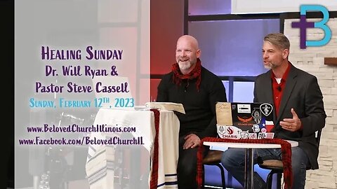 February 12, 2023: Healing Sunday (Dr. Will Ryan and Pastor Steve Cassell)