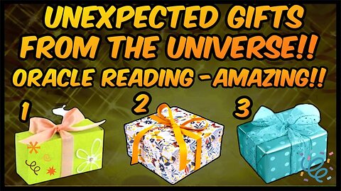 Unexpected Gifts From The Universe ✨🎁✨🎁 Weekly Oracle Card Reading 😍😱🤩🤑