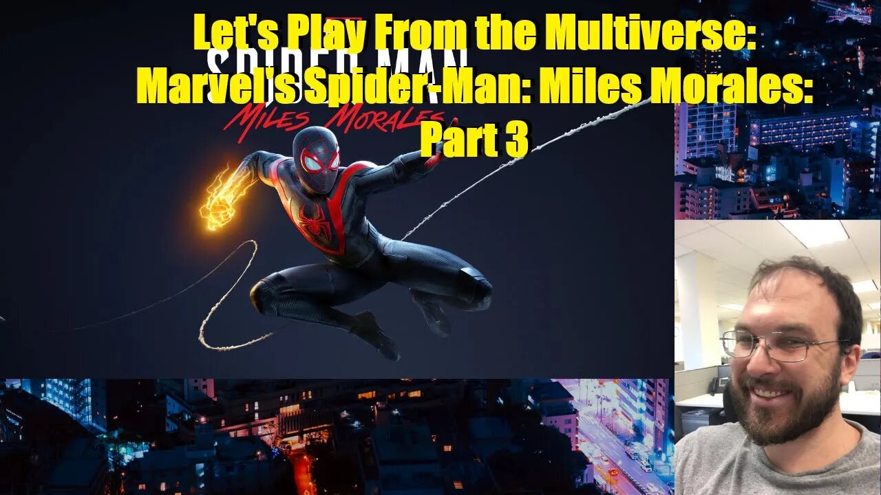 Let's Play From the Multiverse: Marvel's Spider-Man: Miles Morales Part 3