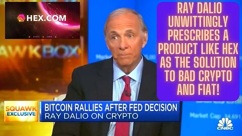 RAY DALIO Unwittingly Prescribes A Product Like HEX As The SOLUTION To BAD Crypto And Fiat!