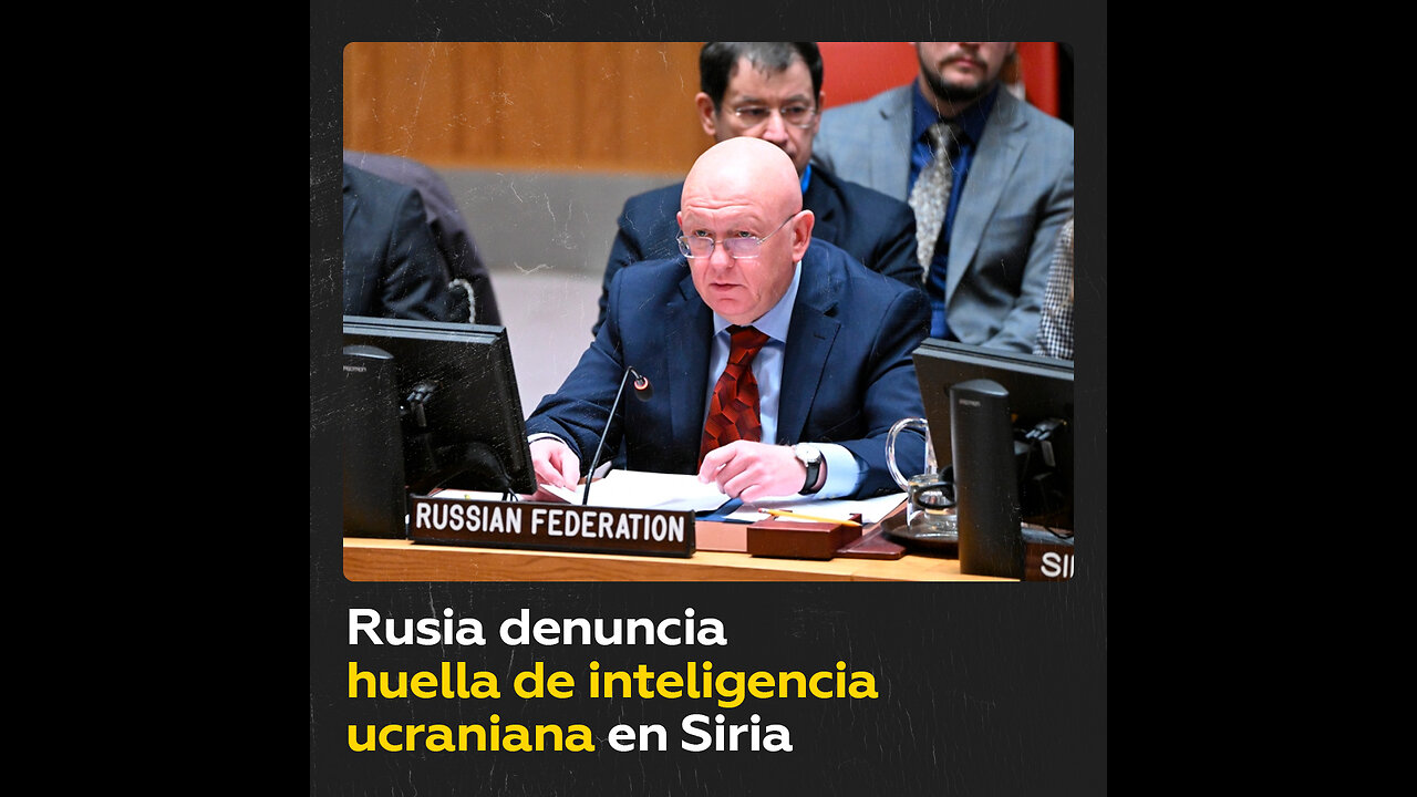 Rusia denuncia en el Consejo de Seguridad la huella ucraniana en Siria