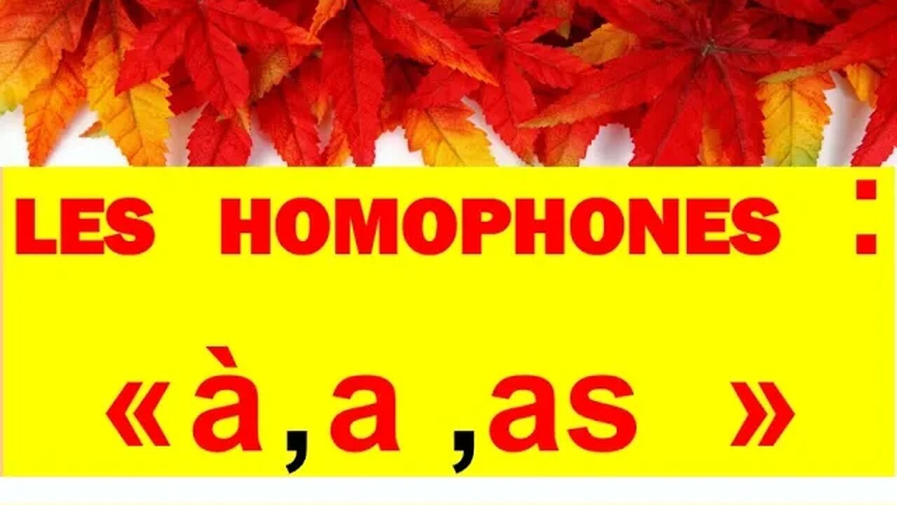 #3 homophones#: #a# /#à# /# as# avec astuces.