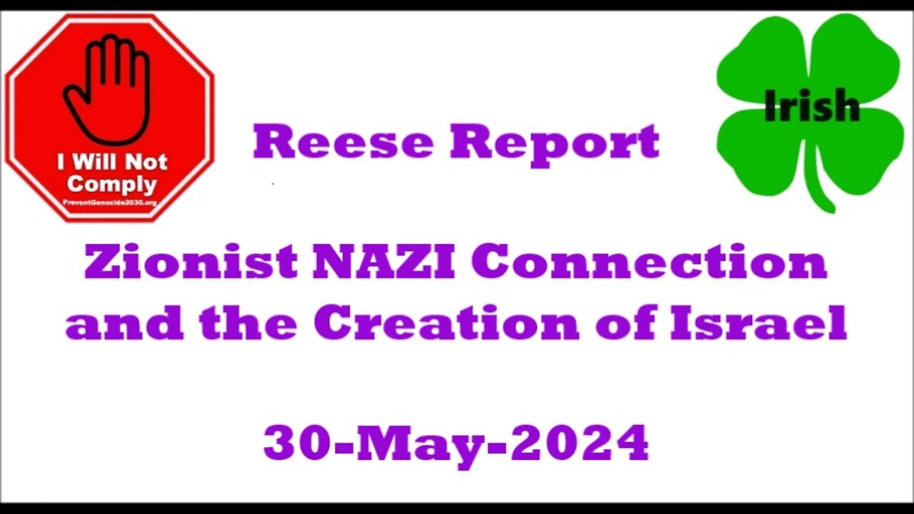 Zionist NAZI Connection and the Creation of Israel 30-May-2024