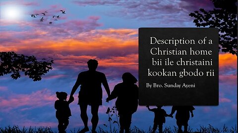 Description of a christian home | Matthew 12:25 Bro. Sunday Ayeni