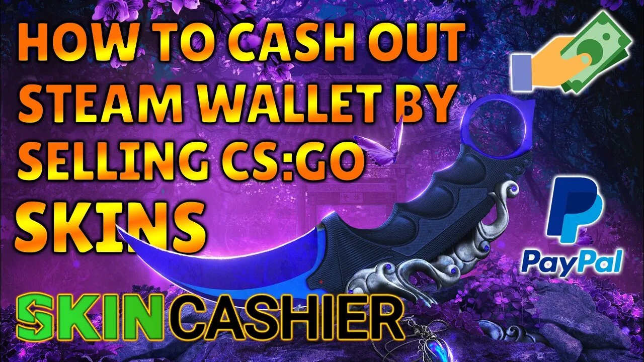 How to withdraw money from Steam in 2023? PayPal, bank account & more! SkinCashier