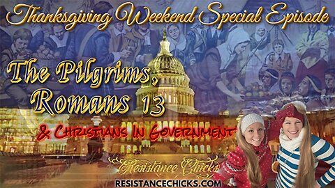 The Pilgrims, Romans 13 & Christians In Government- The SHOCKING TRUTH 11/30/2024