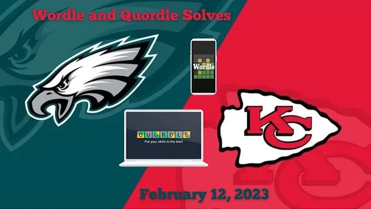 Wordle and Quordle solves for February 12, 2023 ... Happy Super Bowl Sunday!