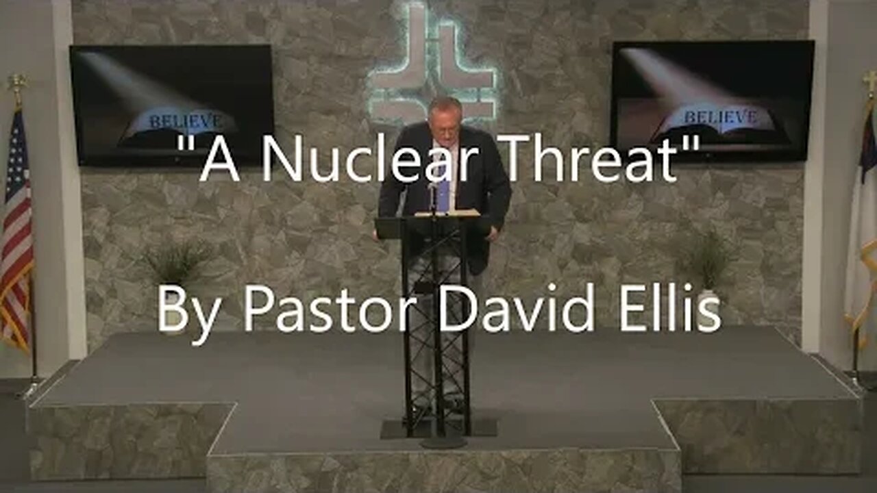 "A Nuclear Threat" By Pastor David Ellis