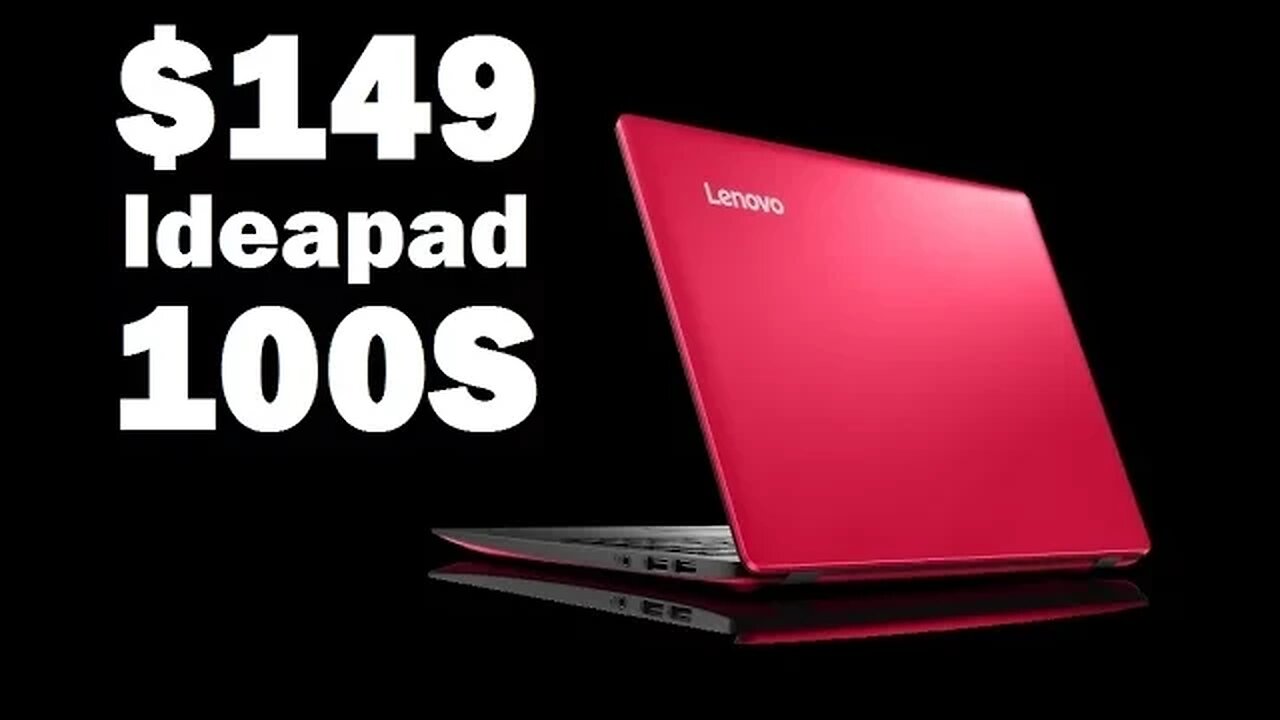 The $149 Laptop: Lenovo Ideapad 100S Review