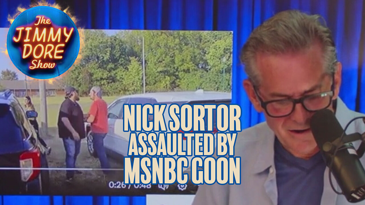 Nick Sortor gets assaulted by MSNBC goon▮The Jimmy Dore Show