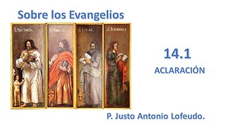 14.1. Sobre los Evangelios. Aclaración