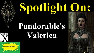 Skyrim (mods) - Spotlight On: Pandorable's Valerica