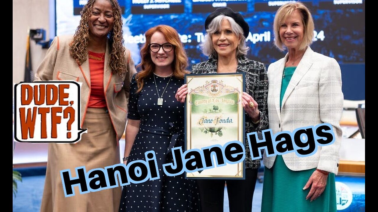 L.A. declared April 30 as Jane Fonda Day. Oh goody! - Dude WTF?