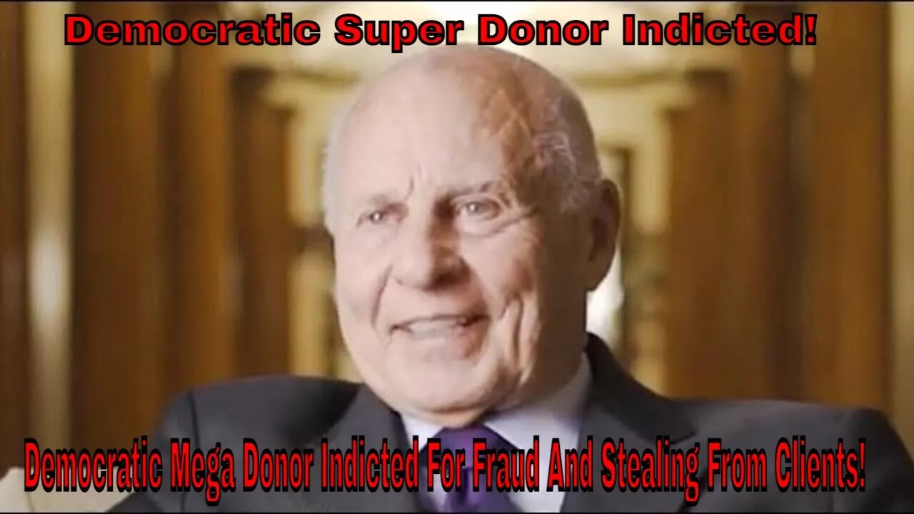 Another Famous Democratic Mega Donor Indicted For Fraud And Stealing From Clients!