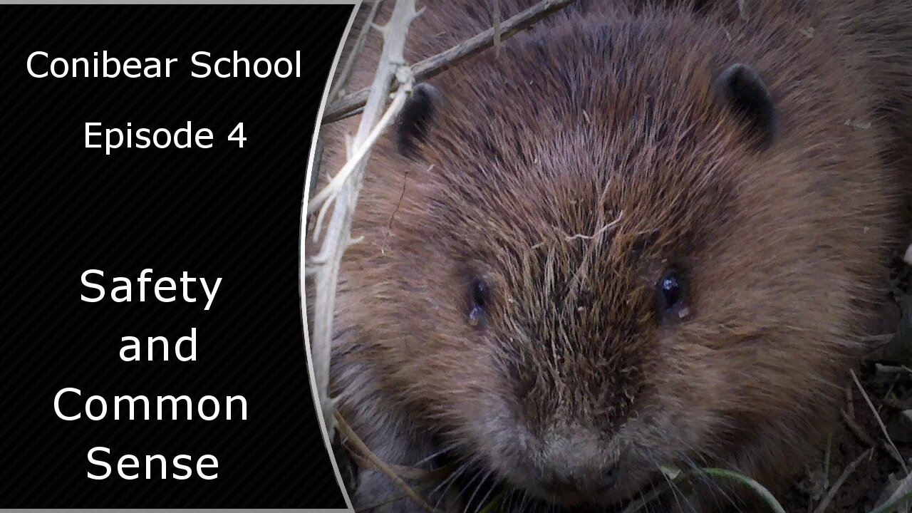 Conibear School Episode 4 - Safety and Common Sense