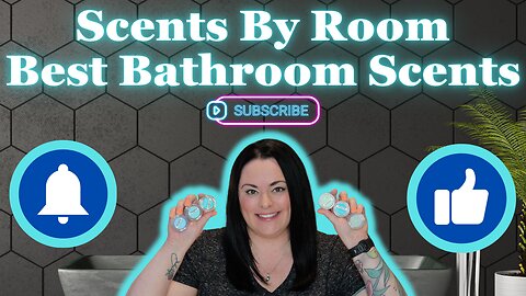 Scents By Room | Best Bathroom Scents