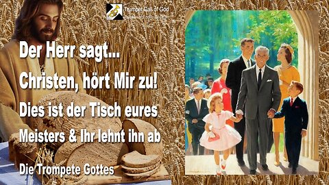 13.11.2008 🎺 Der Herr sagt... Christen, hört Mir zu!... Dies ist der Tisch eures Meisters und ihr lehnt Ihn ab