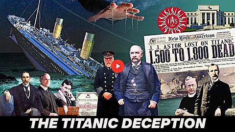 TITANIC-OLYMPIC DECEPTION: MORGAN-ROTHSCHILD-ROCKEFELLER, FEDERAL RESERVE