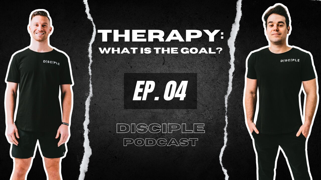 EP. 04: What is The Goal of Therapy?