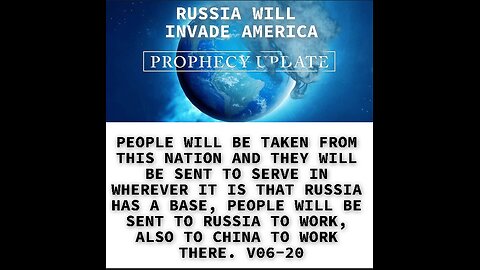 PEOPLE WILL BE TAKEN FROM THIS NATION AND THEY WILL BE SENT TO SERVE IN WHEREVER IT IS THAT RUSSIA H