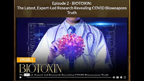AH - ABSOLUTE HEALING: EPISODE 2 BIOTOXIN: The Latest, Expert-Led Research Revealing COVID Bioweapons