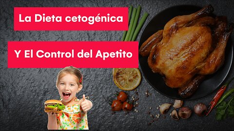 La Dieta Cetogenica y el Control del Apetito