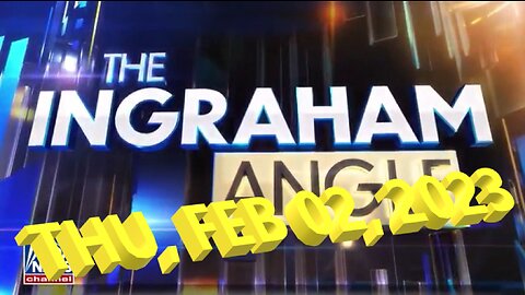 Ingraham 02-02-2023