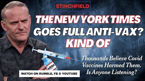 Stunning Coverage by the NYT and a Stunning Admission from a Pro Vax News Host