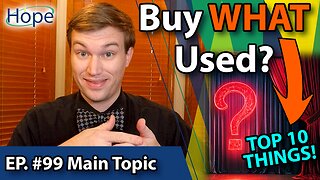 10 Things You Should Buy Used - Main Topic #99